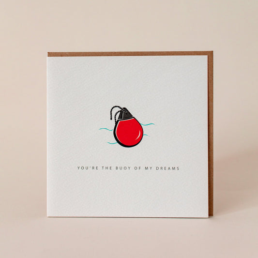You're The Buoy Of My Dreams Greeting Card - The St. Ives Co.