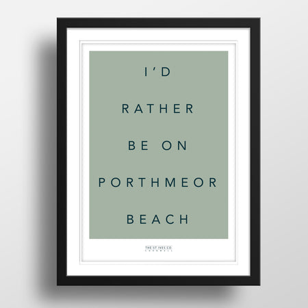 I’d rather be on Porthmeor Beach Print