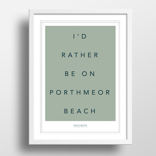 I'd Rather be on Porthmeor Beach Print- Green- exclusive- designed in St Ives. Cornwall. Gift.