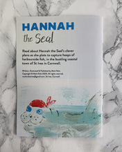 Load image into Gallery viewer, Hannah the Seal St. Ives Story Book - The St. Ives Co. Cornwall Cornish Souvenir Holiday beach Children Happy Fun Activity Amazing Cute Illustrated Artist Author Present Gift Idea Best 
