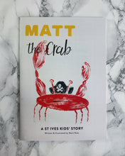 Load image into Gallery viewer, Matt the Crab St. Ives Story Book - The St. Ives Co. Cornwall Cornish Souvenir Holiday beach Children Activity Fun Adventure Friends Gift 
