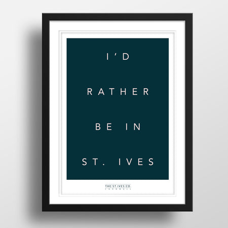 I'd Rather Be In St. Ives Print - The St. Ives Co.