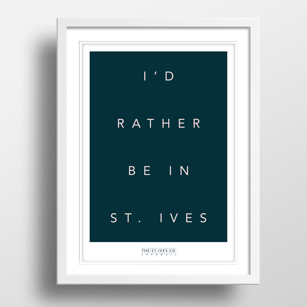 I'd Rather Be In St. Ives Print - The St. Ives Co.